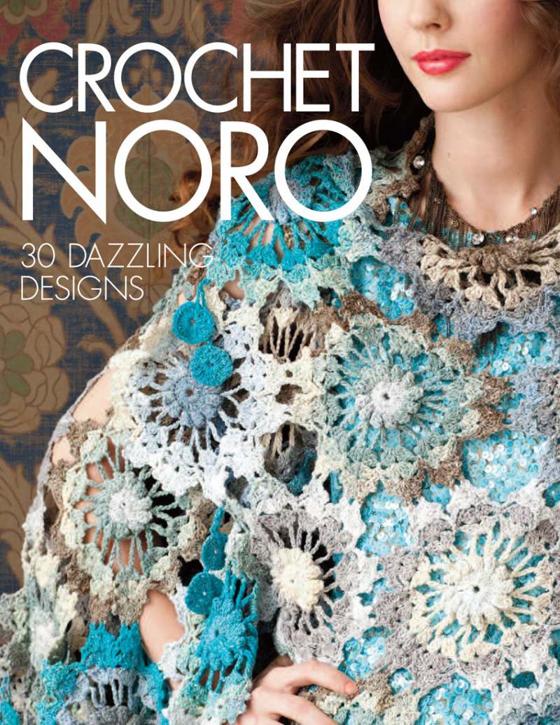 Crochet NORO: 30 Dazzling Designs